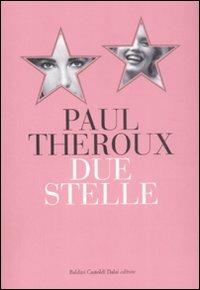 Due stelle - Paul Theroux - Libro Dalai Editore 2008, Le boe | Libraccio.it