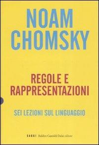 Regole e rappresentazioni. Sei lezioni sul linguaggio - Noam Chomsky - Libro Dalai Editore 2008, I saggi | Libraccio.it