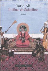 Il libro di Saladino - Tariq Ali - Libro Dalai Editore 2008, Romanzi e racconti | Libraccio.it