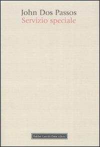 Servizio speciale - John Dos Passos - Libro Dalai Editore 2008, Romanzi e racconti | Libraccio.it