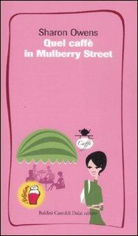 Quel caffè in Mulberry Street - Sharon Owens - Libro Dalai Editore 2008, I mini | Libraccio.it