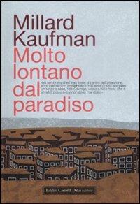 Molto lontano dal paradiso - Millard Kaufman - Libro Dalai Editore 2009, Icone | Libraccio.it