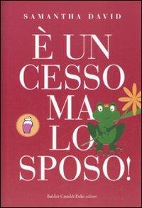 È un cesso ma lo sposo! - Samantha David - Libro Dalai Editore 2008, Pepe rosa | Libraccio.it