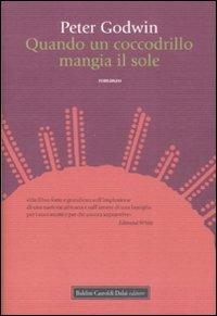 Quando un coccodrillo mangia il sole - Peter Godwin - Libro Dalai Editore 2008, Romanzi e racconti | Libraccio.it