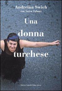 Una donna turchese - Andreina Switch, Serra Yilmaz - Libro Dalai Editore 2009, Le boe | Libraccio.it