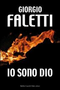 Io sono Dio - Giorgio Faletti - Libro Dalai Editore 2009, Romanzi e racconti | Libraccio.it