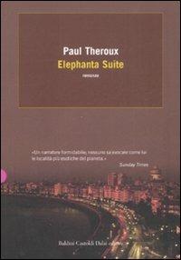Elephanta Suite - Paul Theroux - Libro Dalai Editore 2008, Romanzi e racconti | Libraccio.it