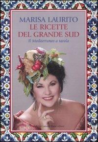 Le ricette del grande Sud. Il Mediterraneo a tavola - Marisa Laurito - Libro Dalai Editore 2008, Le boe | Libraccio.it