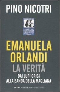 Emanuela Orlandi: la verità. Dai Lupi Grigi alla banda della Magliana - Pino Nicotri - Libro Dalai Editore 2008, I saggi | Libraccio.it