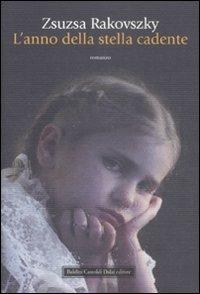 L' anno della stella cadente - Zsuzsa Rakovszky - Libro Dalai Editore 2009, Romanzi e racconti | Libraccio.it