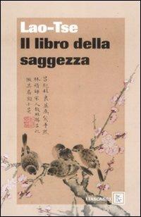 Il libro della saggezza - Lao Tzu - Libro Dalai Editore 2009, I tascabili | Libraccio.it