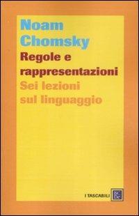 Regole e rappresentazioni. Sei lezioni sul linguaggio - Noam Chomsky - Libro Dalai Editore 2009, I tascabili | Libraccio.it