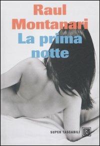 La prima notte - Raul Montanari - Libro Dalai Editore 2009, Super Tascabili | Libraccio.it