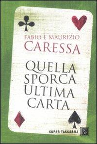 Quella sporca ultima carta - Fabio Caressa, Maurizio Caressa - Libro Dalai Editore 2009, Super Tascabili | Libraccio.it