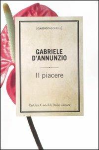 Il piacere - Gabriele D'Annunzio - Libro Dalai Editore 2009, Classici tascabili | Libraccio.it