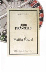 Il fu Mattia Pascal - Luigi Pirandello - Libro Dalai Editore 2009, Classici tascabili | Libraccio.it