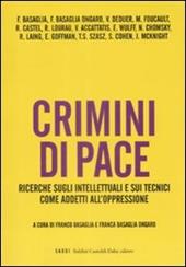 Crimini di pace. Ricerche sugli intellettuali e sui tecnici come addetti all'oppressione