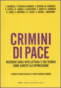 Crimini di pace. Ricerche sugli intellettuali e sui tecnici come addetti all'oppressione  - Libro Dalai Editore 2009, I saggi | Libraccio.it