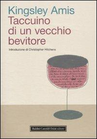 Taccuino di un vecchio bevitore - Kingsley Amis - Libro Dalai Editore 2009, Icone | Libraccio.it