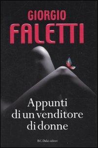 Appunti di un venditore di donne - Giorgio Faletti - Libro Dalai Editore 2010, Romanzi e racconti | Libraccio.it