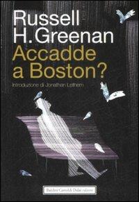 Accadde a Boston? - Russell H. Greenan - Libro Dalai Editore 2009, Icone | Libraccio.it