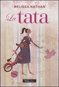 La tata - Melissa Nathan - Libro Dalai Editore 2011, Pepe rosa | Libraccio.it