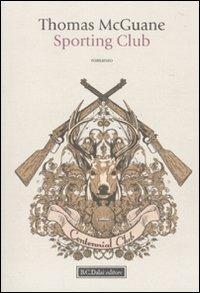 Sporting club - Thomas McGuane - Libro Dalai Editore 2010, Romanzi e racconti | Libraccio.it