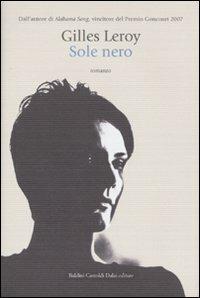 Sole nero - Gilles Leroy - Libro Dalai Editore 2009, Romanzi e racconti | Libraccio.it