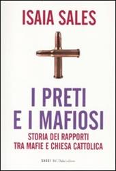 I preti e i mafiosi. Storia dei rapporti tra mafie e Chiesa cattolica