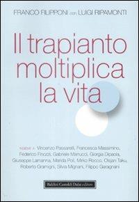 Il trapianto moltiplica la vita - Franco Filipponi, Luigi Ripamonti - Libro Dalai Editore 2009, Le boe | Libraccio.it