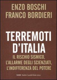 Terremoti d'Italia. Il rischio sismico, l'allarme degli scienziati, l'indifferenza del potere - Enzo Boschi, Franco Bordieri - Libro Dalai Editore 2009, I saggi | Libraccio.it