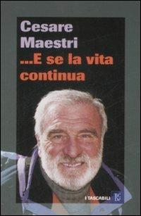 ... E se la vita continua - Cesare Maestri - Libro Dalai Editore 2009, I tascabili | Libraccio.it