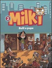 Bulli e pupe. Milki. Vol. 2 - Lorenzo Chiavini, Roberto Ronchi, Giuseppe Zironi - Libro Dalai Editore 2010, Le biglie | Libraccio.it