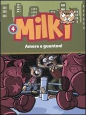 Amore e guantoni. Milki. Ediz. illustrata. Vol. 4
