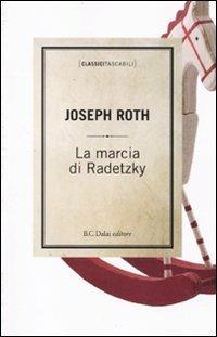 La marcia di Radetzky - Joseph Roth - Libro Dalai Editore 2010, Classici tascabili | Libraccio.it