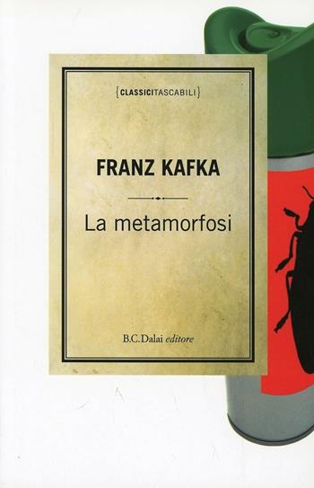 La metamorfosi - Franz Kafka - Libro Dalai Editore 2010, Classici tascabili | Libraccio.it