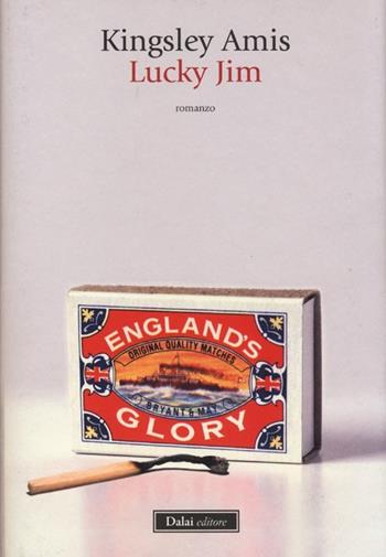 Lucky Jim - Kingsley Amis - Libro Dalai Editore 2013, Romanzi e racconti | Libraccio.it
