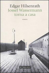 Jossel Wassermann torna a casa - Edgar Hilsenrath - Libro Dalai Editore 2011, Romanzi e racconti | Libraccio.it
