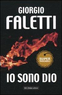 Io sono Dio - Giorgio Faletti - Libro Dalai Editore 2010, Super Tascabili | Libraccio.it