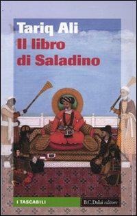 Il libro di Saladino - Tariq Ali - Libro Dalai Editore 2010, I tascabili | Libraccio.it