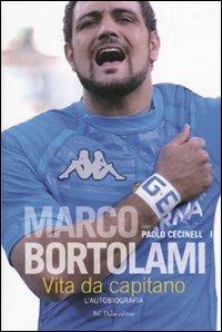 Vita da capitano. L'autobiografia - Marco Bortolami, Paolo Cecinelli - Libro Dalai Editore 2010, Le boe | Libraccio.it