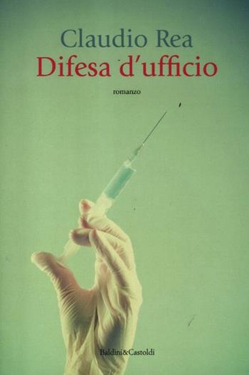 Difesa d'ufficio - Claudio Rea - Libro Dalai Editore 2012, Sguardi | Libraccio.it