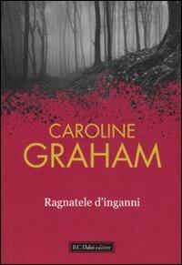 Ragnatele d'inganni - Caroline Graham - Libro Dalai Editore 2010, Romanzi e racconti | Libraccio.it