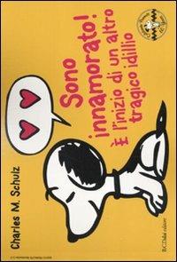 Sono innamorato! È l'inizio di un altro tragico idillio. Celebrate Peanuts 60 years. Vol. 10 - Charles M. Schulz - Libro Dalai Editore 2010, Peanuts a colori | Libraccio.it