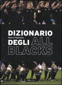 Dizionario degli All Blacks - Marco Pastonesi - Libro Dalai Editore 2011, Le boe | Libraccio.it