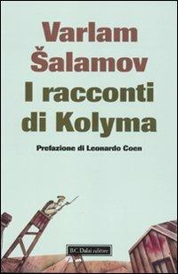 I racconti di Kolyma - Varlam Salamov - Libro Dalai Editore 2010, Super Tascabili | Libraccio.it