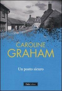 Un posto sicuro - Caroline Graham - Libro Dalai Editore 2011, Romanzi e racconti | Libraccio.it