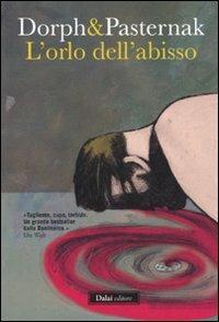 L' orlo dell'abisso - Christian Dorph, Simon Pasternak - Libro Dalai Editore 2011, Romanzi e racconti | Libraccio.it