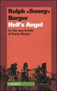 Hell's Angel. La vita spericolata di Sonny Barger - Ralph Sonny Barger - Libro Dalai Editore 2010, I tascabili | Libraccio.it