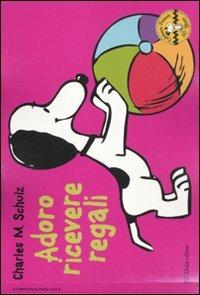 Adoro ricevere regali. Celebrate Peanuts 60 years. Vol. 13 - Charles M. Schulz - Libro Dalai Editore 2010, Peanuts a colori | Libraccio.it